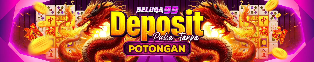 Slot Deposit Pulsa Tanpa Beluga99